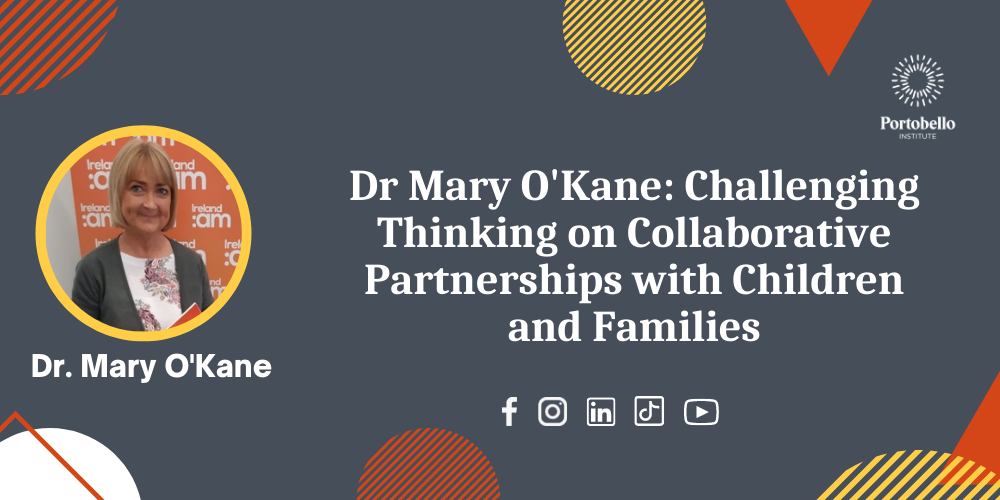 Dr Mary O'Kane: Challenging Thinking on Collaborative Partnerships with Children and Families