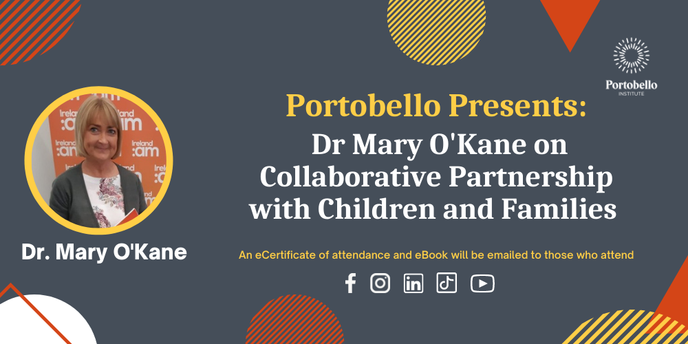 Portobello Presents: Dr Mary O'Kane on Collaborative Partnership with Children and Families