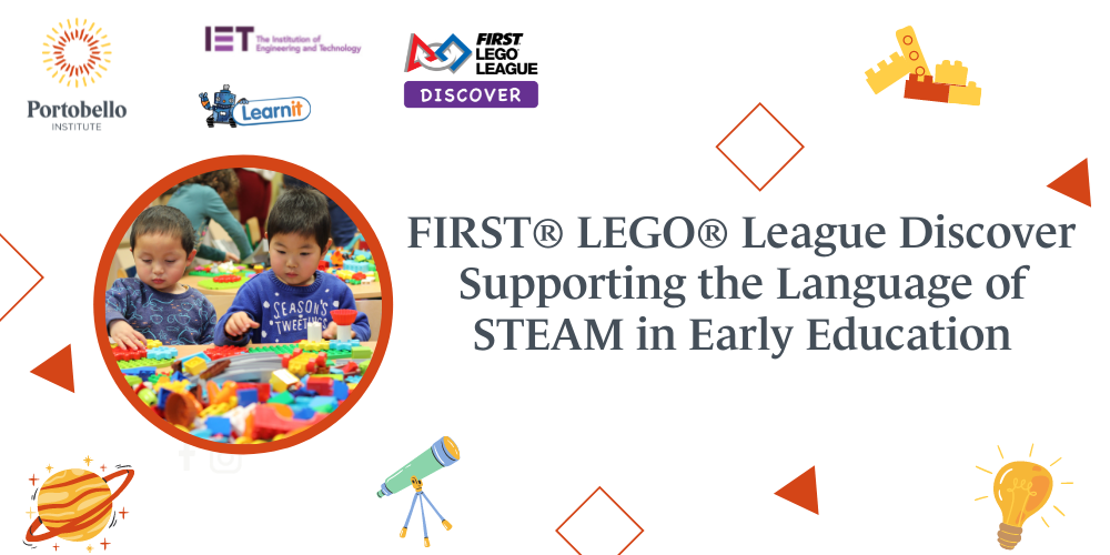 FIRST® LEGO® League Discover: Supporting the Language of STEAM in Early Education